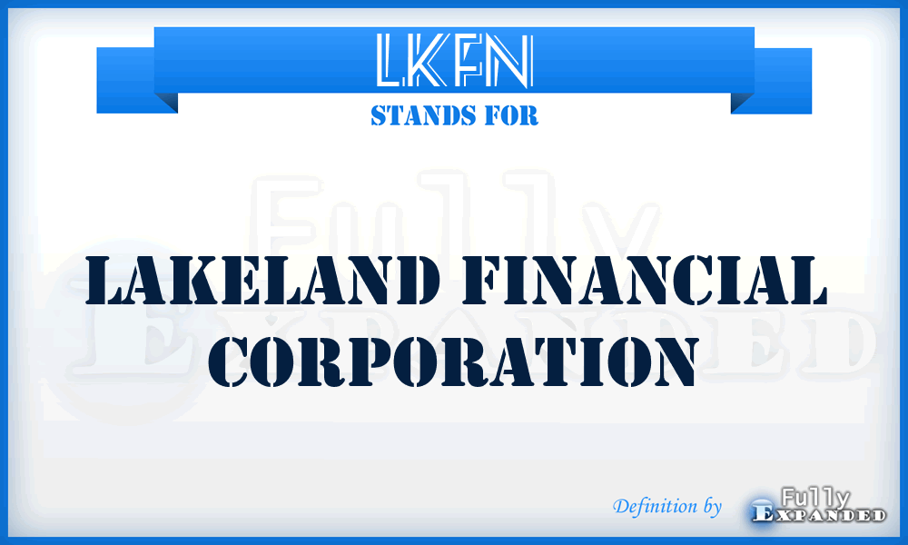 LKFN - Lakeland Financial Corporation