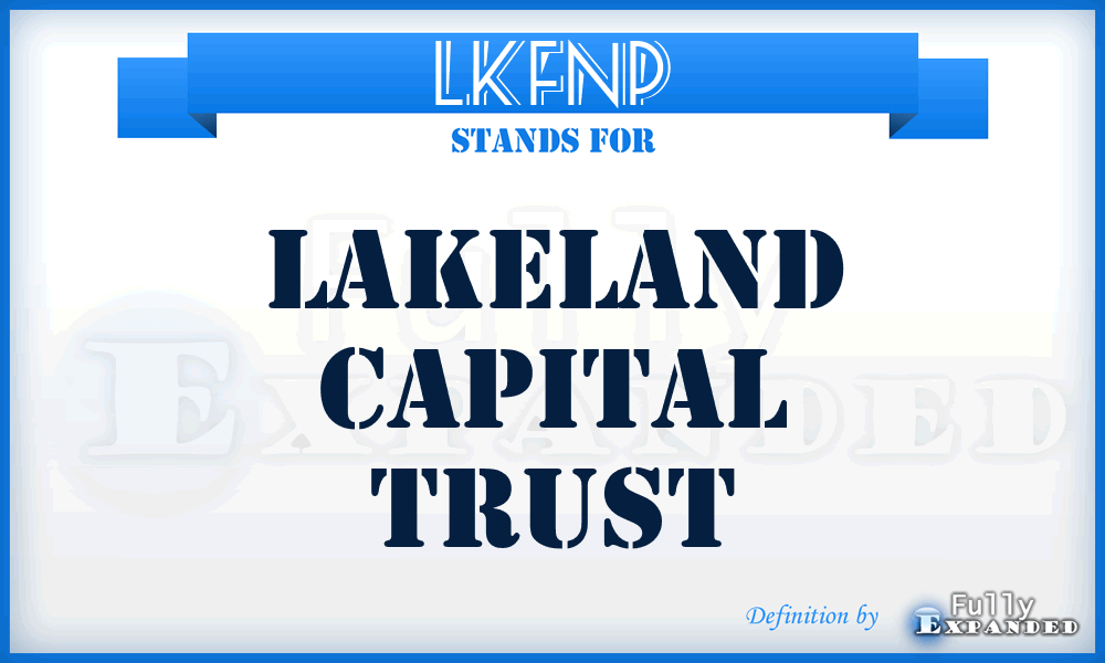 LKFNP - Lakeland Capital Trust