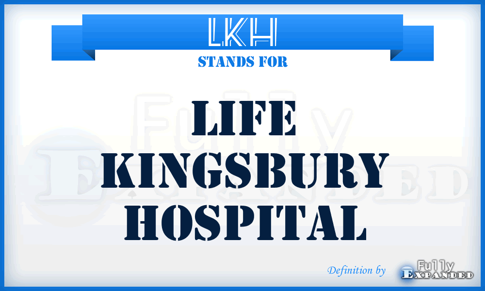 LKH - Life Kingsbury Hospital