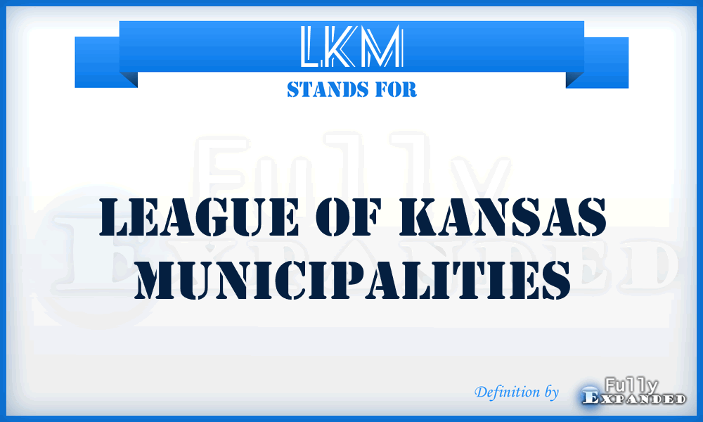 LKM - League of Kansas Municipalities