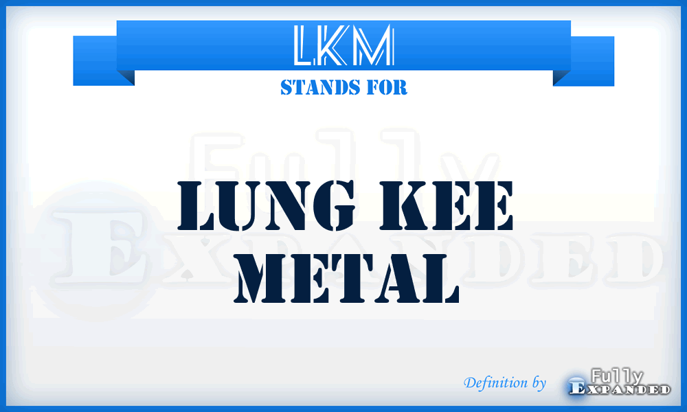 LKM - Lung Kee Metal