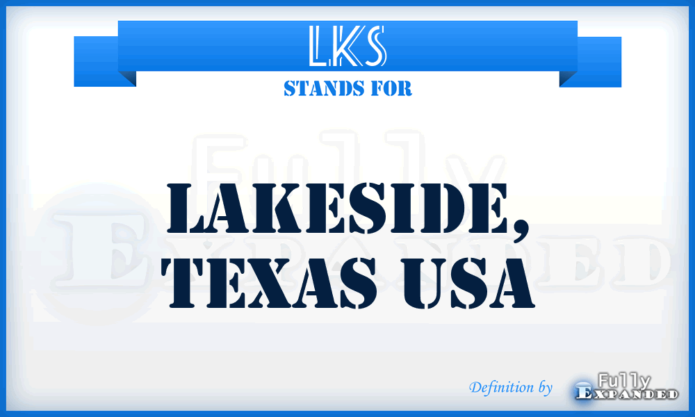 LKS - Lakeside, Texas USA