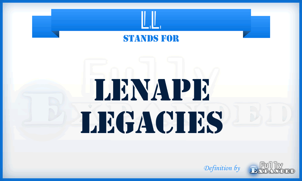 LL - Lenape Legacies