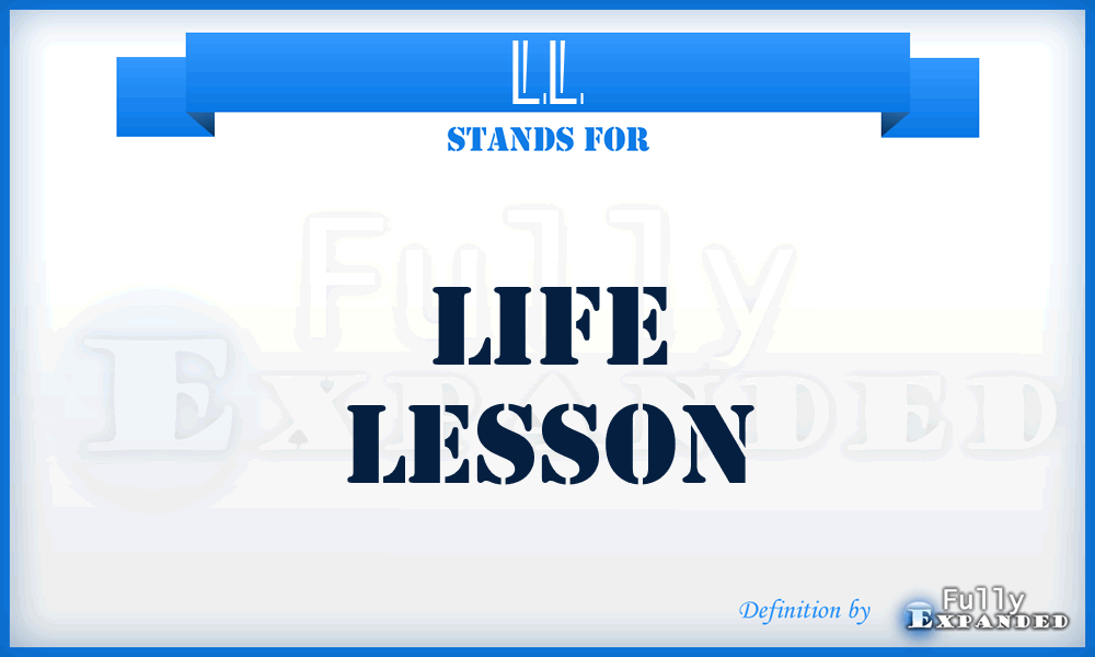 LL - Life Lesson