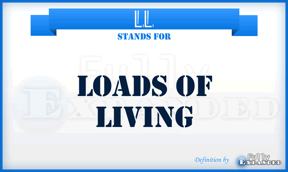 LL - Loads of Living