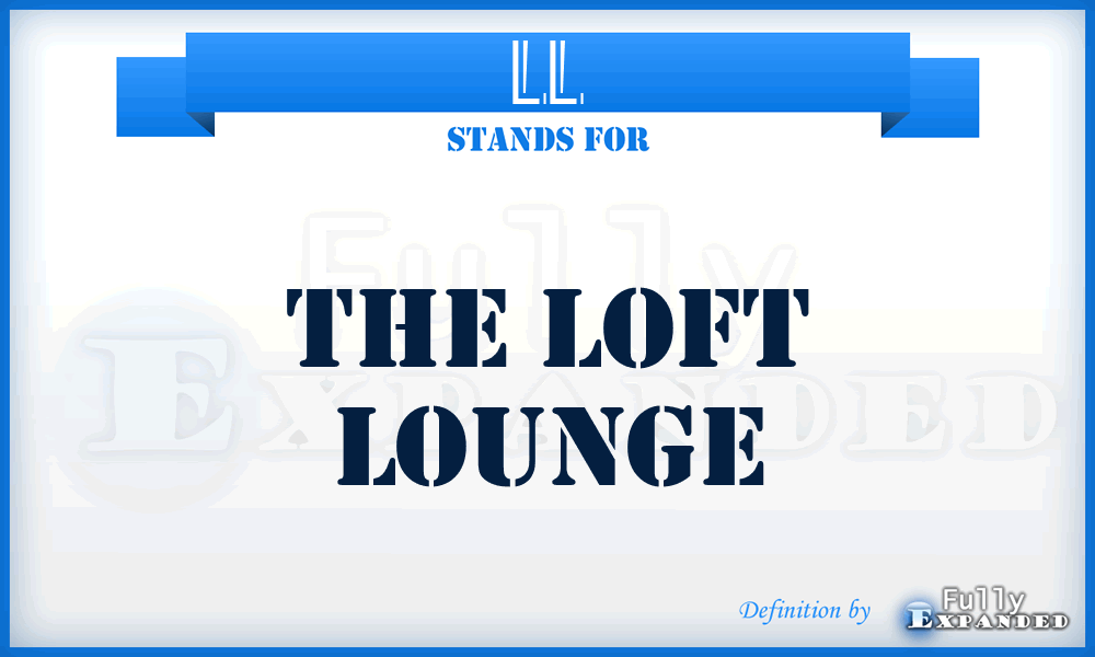 LL - The Loft Lounge