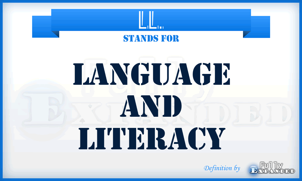 LL. - Language And Literacy