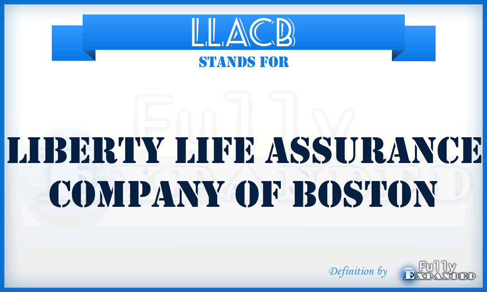 LLACB - Liberty Life Assurance Company of Boston