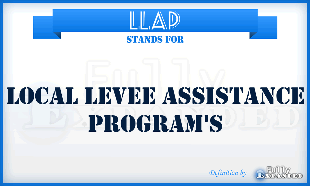LLAP - Local Levee Assistance Program's