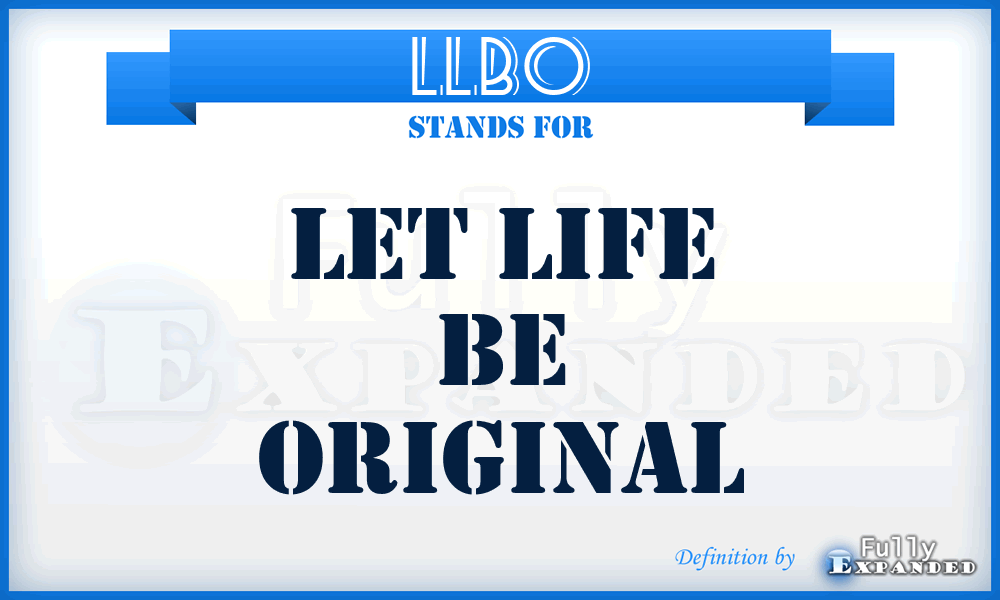LLBO - Let Life Be Original
