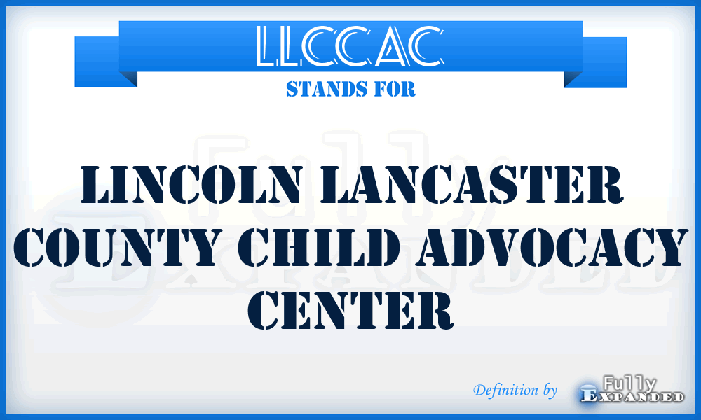 LLCCAC - Lincoln Lancaster County Child Advocacy Center