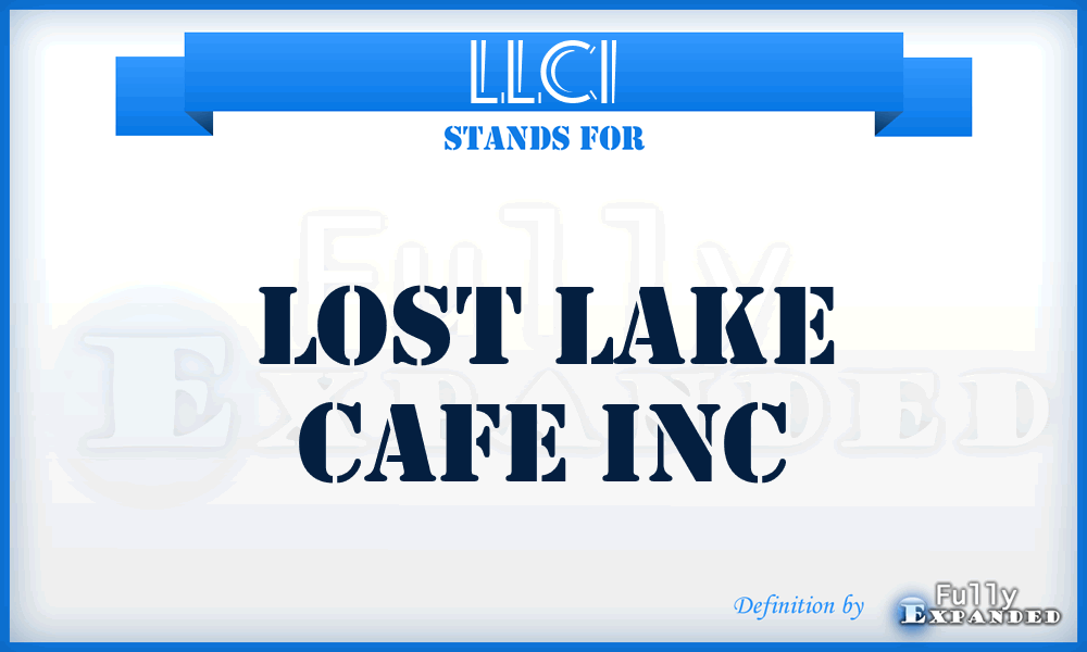 LLCI - Lost Lake Cafe Inc