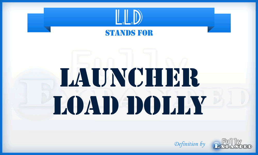 LLD - Launcher Load Dolly