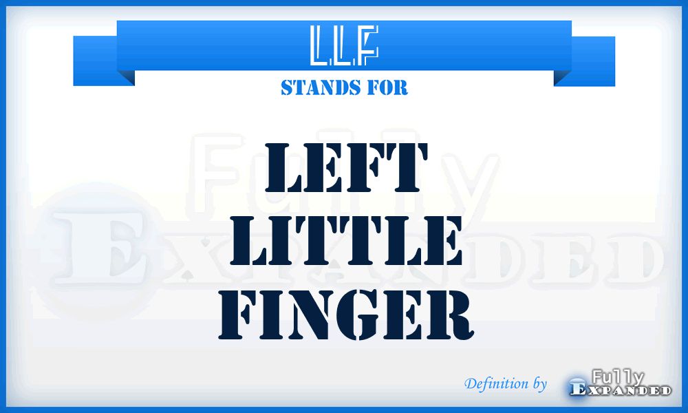 LLF - Left Little Finger