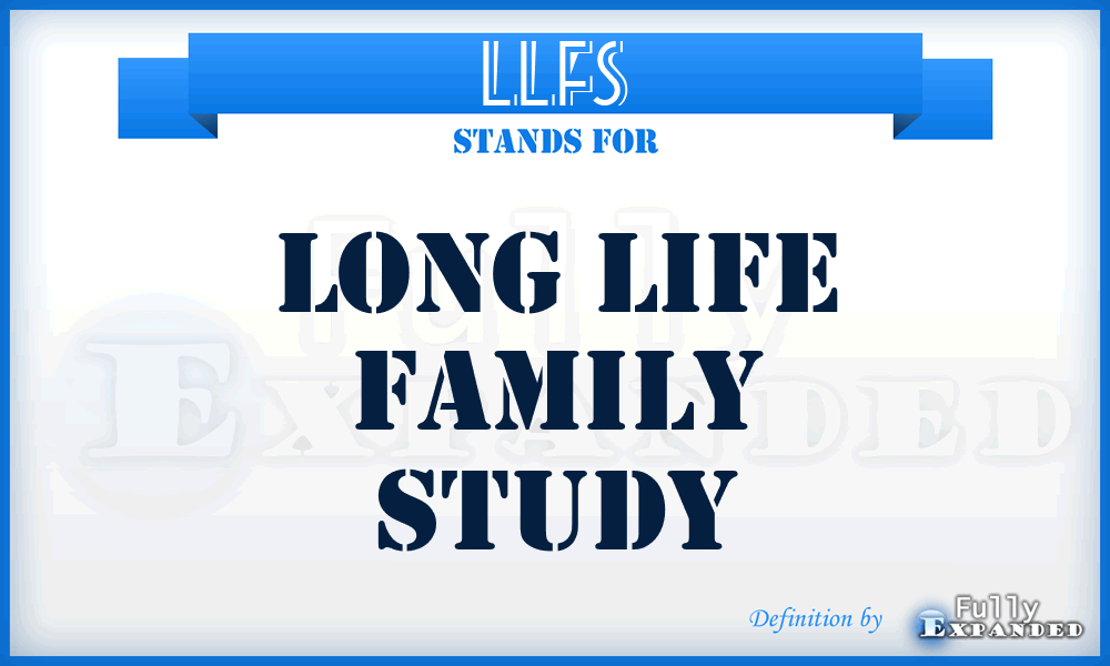 LLFS - LONG LIFE Family Study