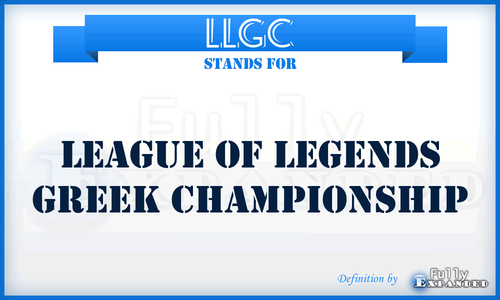 LLGC - League of Legends Greek Championship
