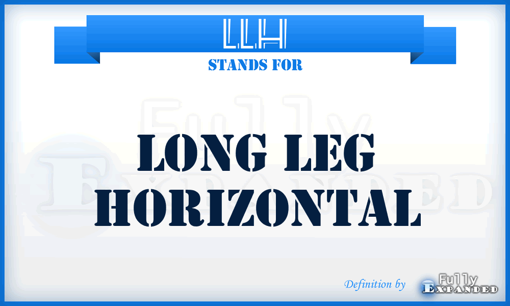 LLH - Long Leg Horizontal