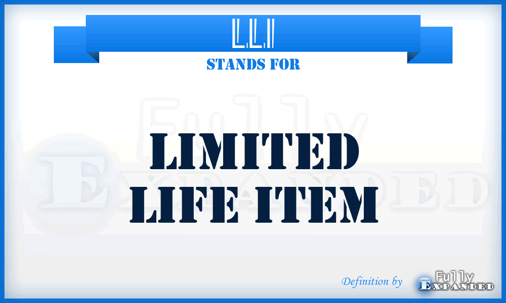 LLI - Limited Life Item