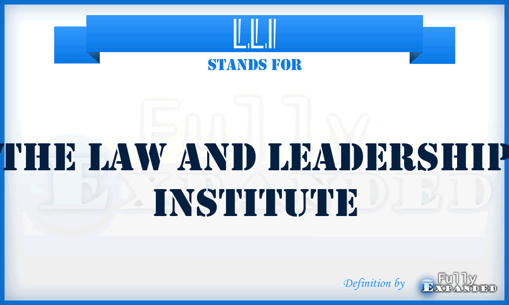 LLI - The Law and Leadership Institute