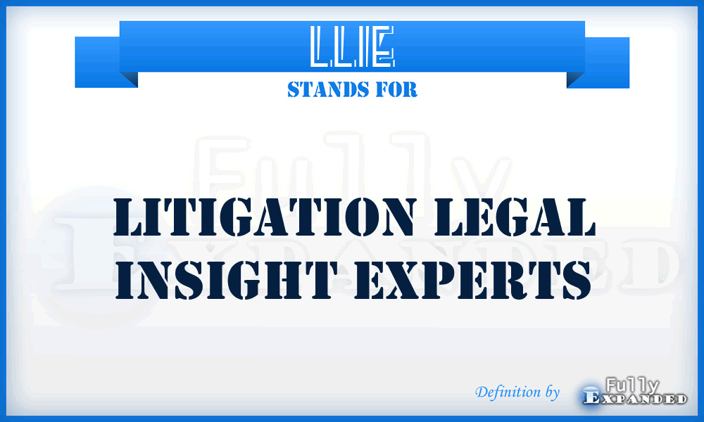 LLIE - Litigation Legal Insight Experts