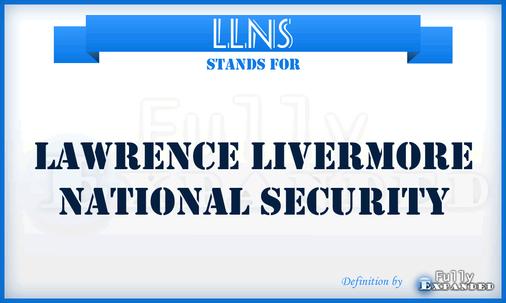 LLNS - Lawrence Livermore National Security