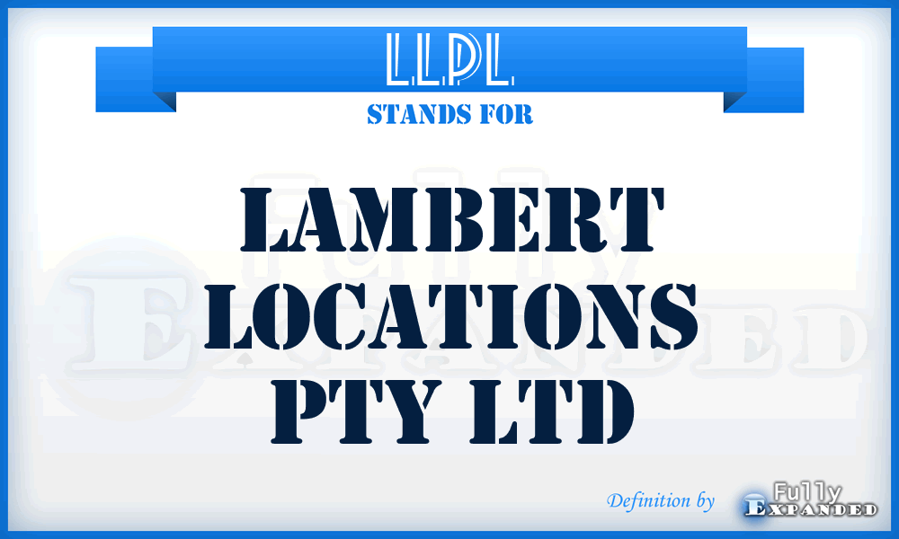 LLPL - Lambert Locations Pty Ltd