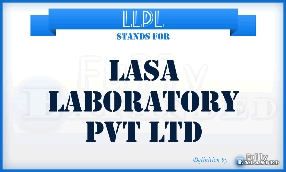 LLPL - Lasa Laboratory Pvt Ltd