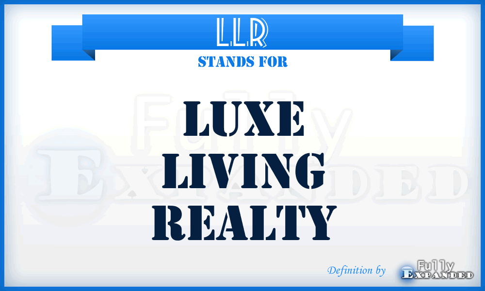 LLR - Luxe Living Realty