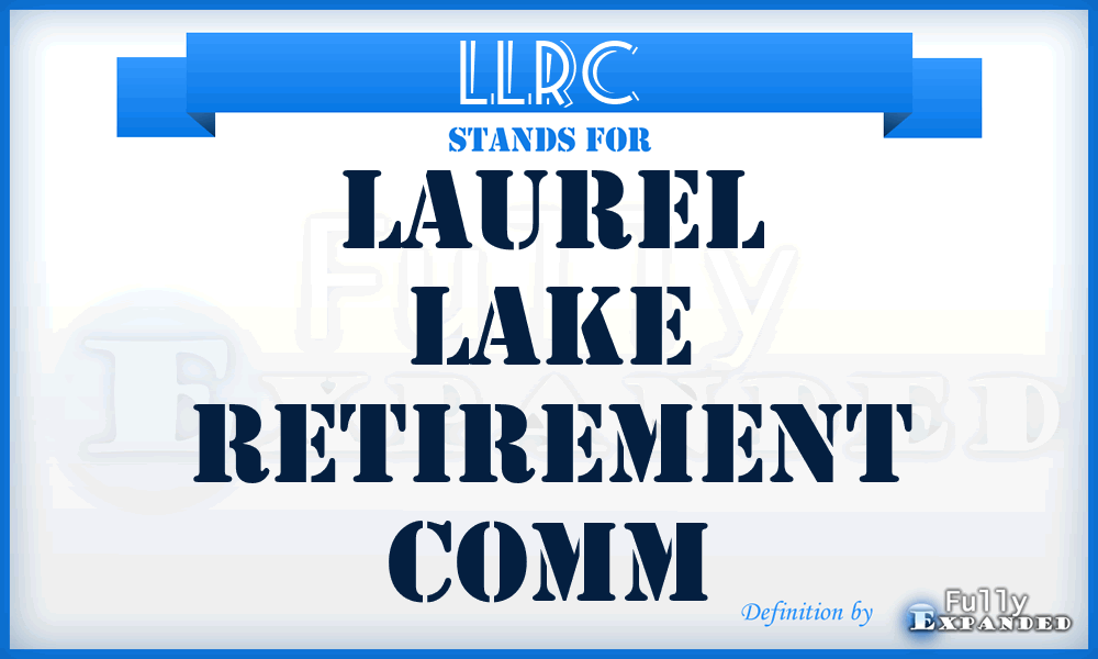 LLRC - Laurel Lake Retirement Comm