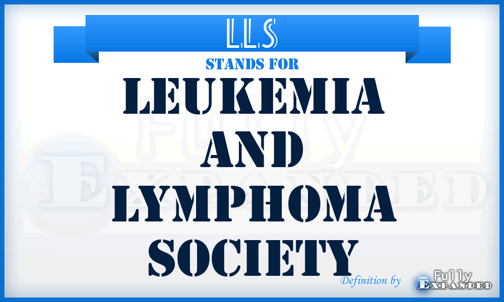 LLS - Leukemia and Lymphoma Society
