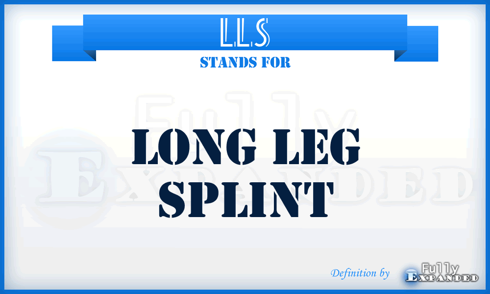 LLS - Long leg splint
