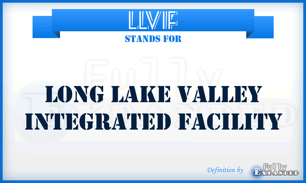 LLVIF - Long Lake Valley Integrated Facility