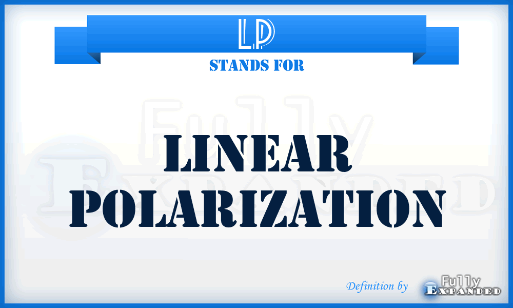 LP - Linear Polarization