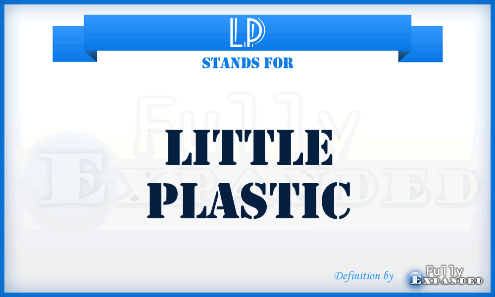 LP - Little Plastic
