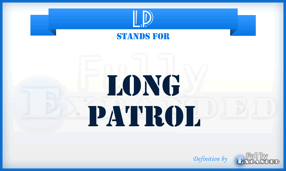 LP - Long Patrol
