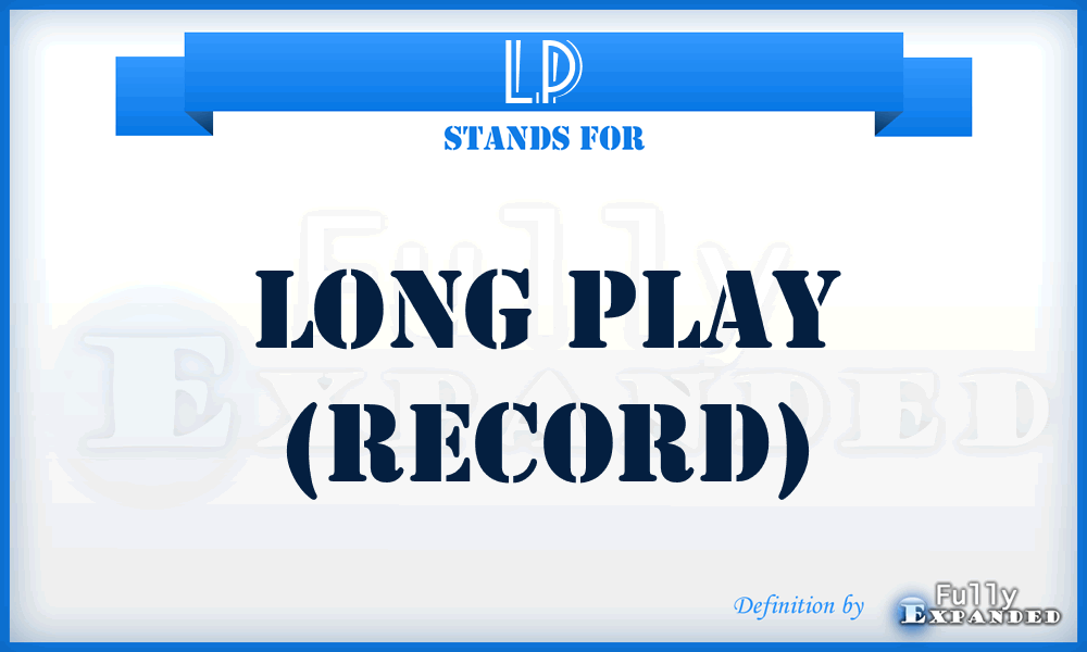 LP - Long Play (record)