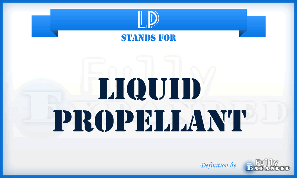 LP - liquid propellant