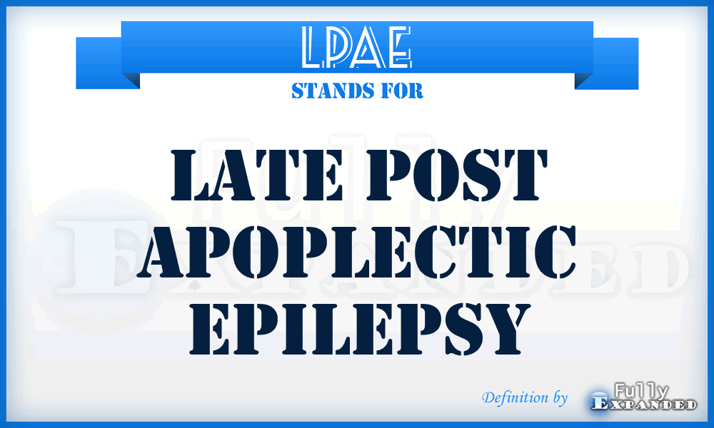 LPAE - Late Post Apoplectic Epilepsy