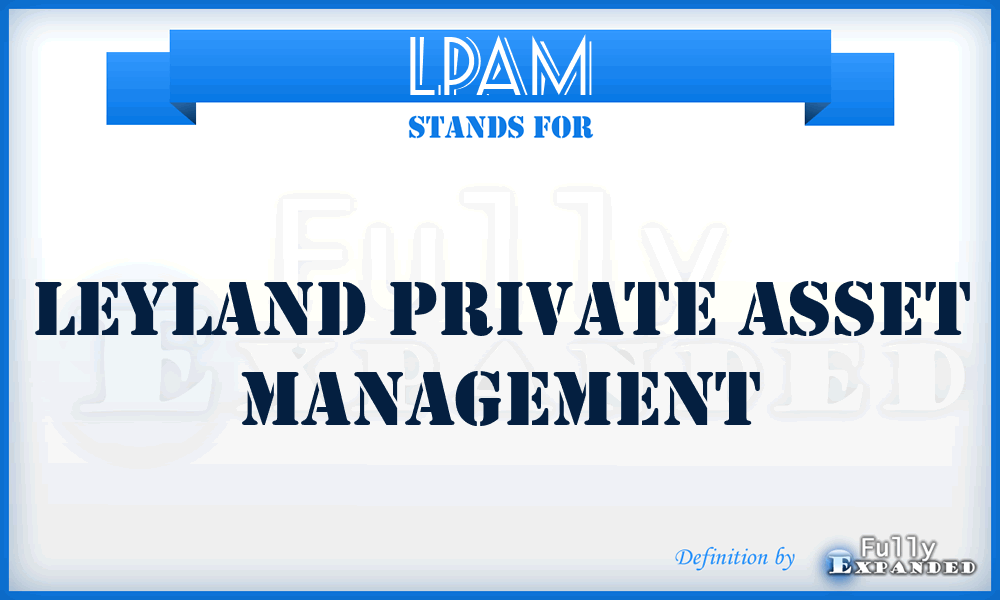 LPAM - Leyland Private Asset Management
