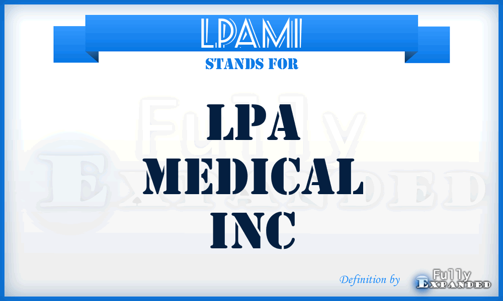 LPAMI - LPA Medical Inc