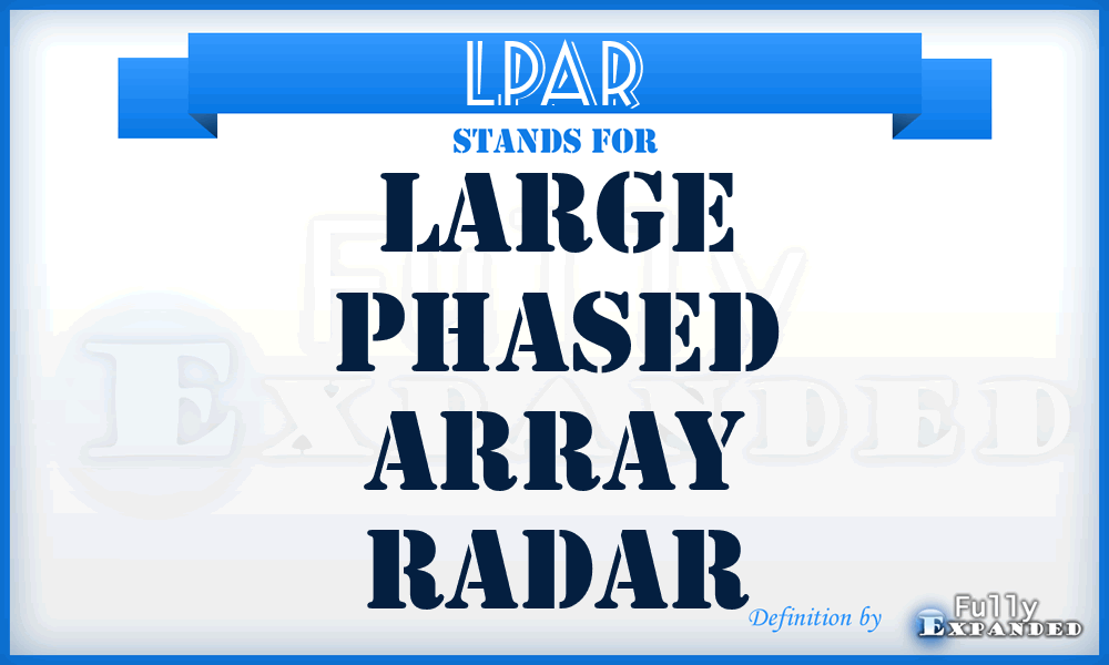 LPAR - large phased array radar