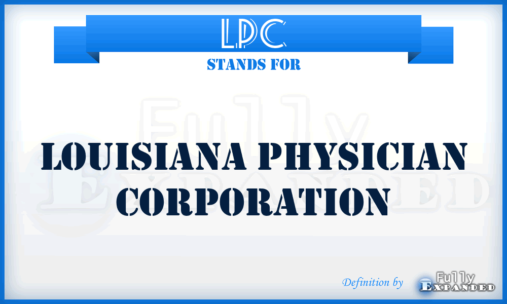 LPC - Louisiana Physician Corporation