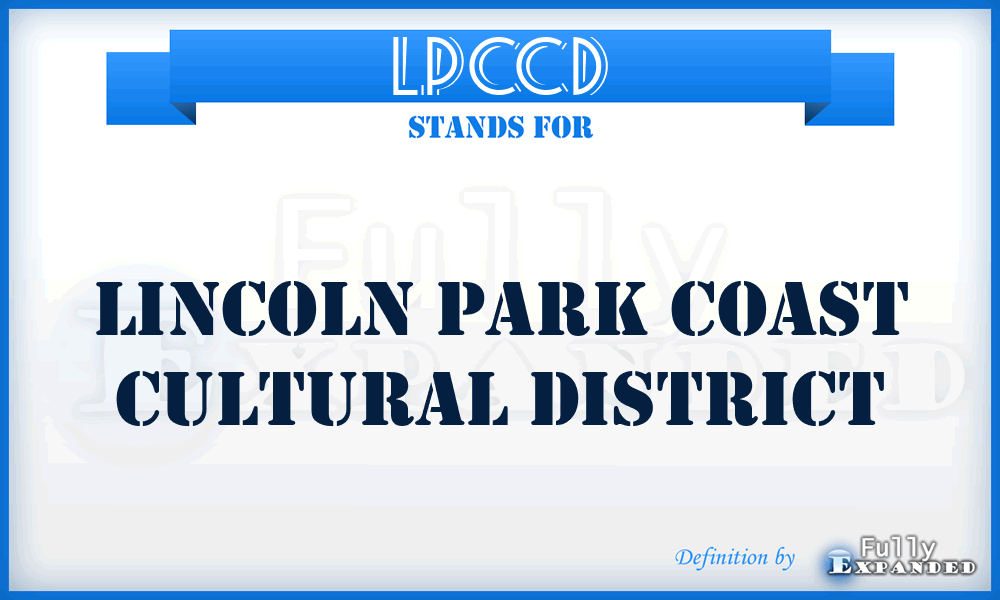 LPCCD - Lincoln Park Coast Cultural District