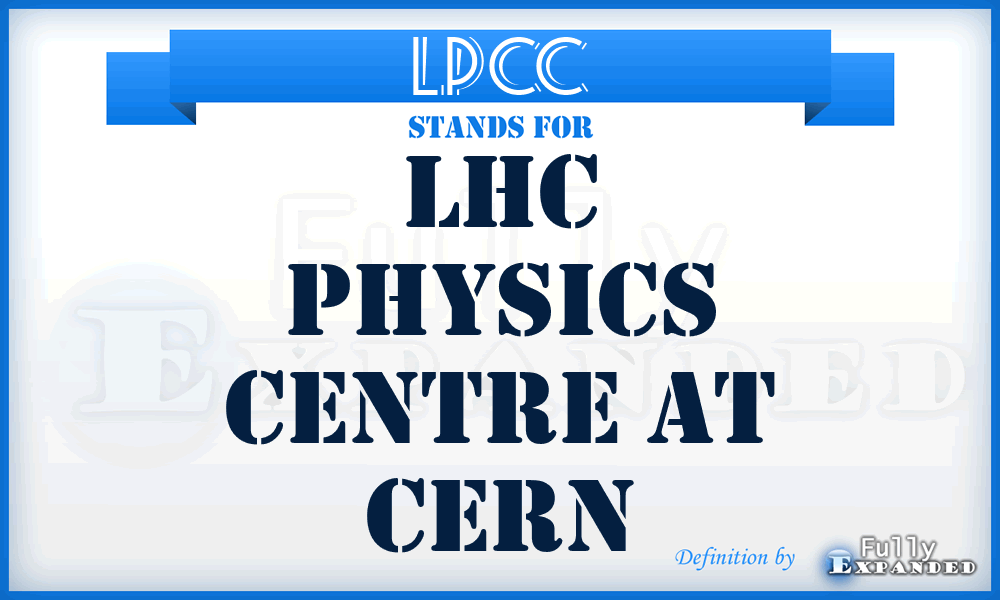 LPCC - LHC Physics Centre at CERN