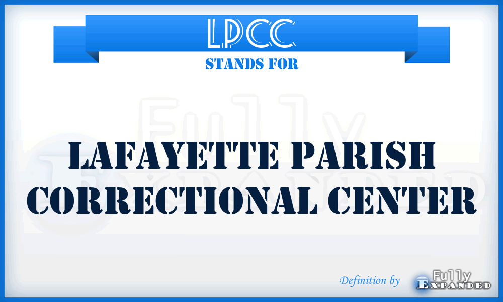 LPCC - Lafayette Parish Correctional Center