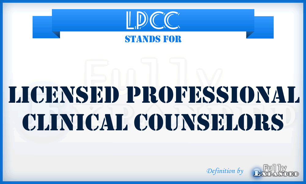 LPCC - Licensed Professional Clinical Counselors