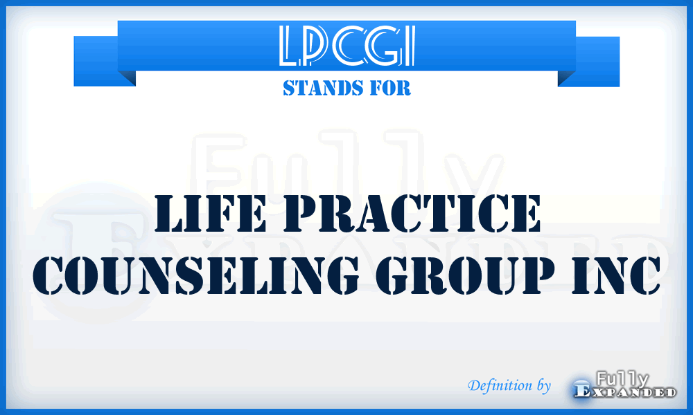 LPCGI - Life Practice Counseling Group Inc