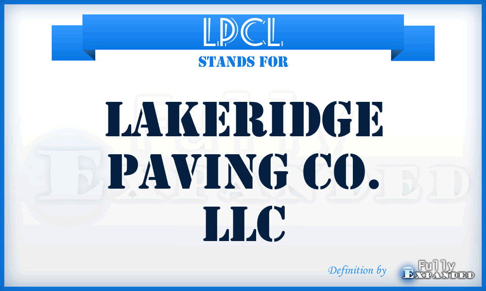 LPCL - Lakeridge Paving Co. LLC