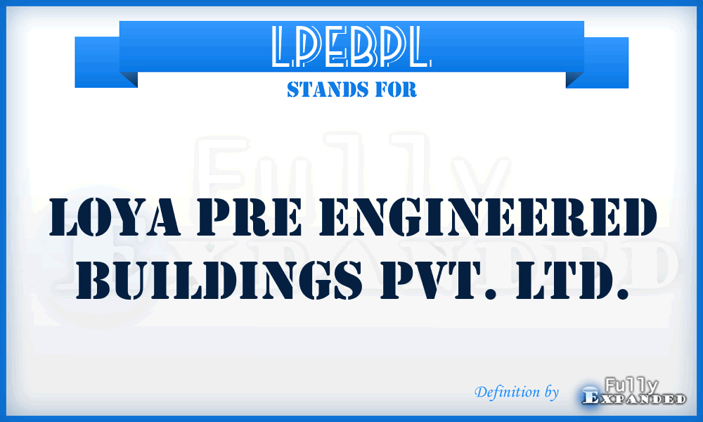 LPEBPL - Loya Pre Engineered Buildings Pvt. Ltd.