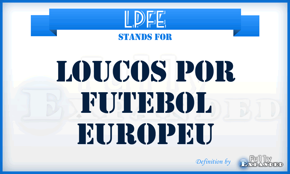LPFE - Loucos por Futebol Europeu
